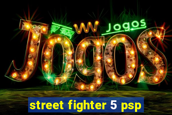 street fighter 5 psp